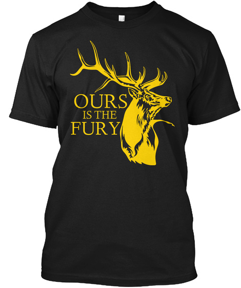 Got Ours Is The Fury