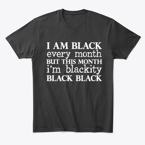 I Am Black Every Month Black History