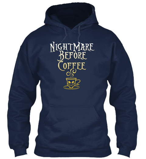 Nightmare Before Coffee Navy T-Shirt Front