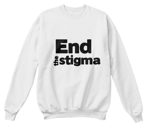 End Stigma The White  T-Shirt Front