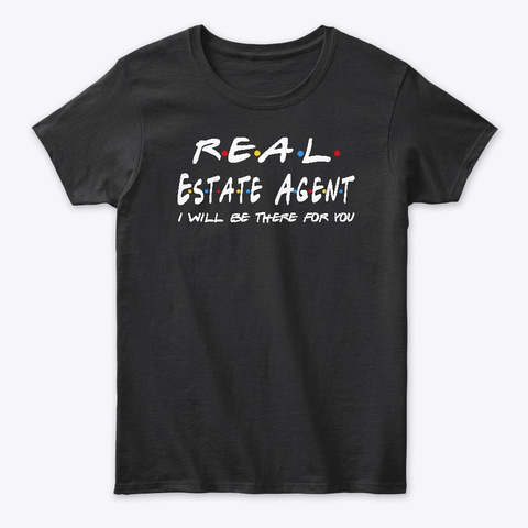 Real Estate Agent Gifts Black T-Shirt Front