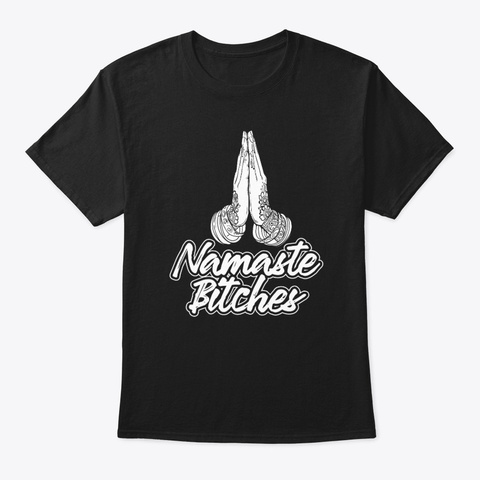 Namaste Bitches Yog T Shirt