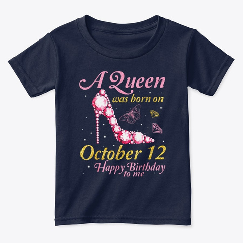 Queen Was Born October 12 Happy Birthday Navy  T-Shirt Front