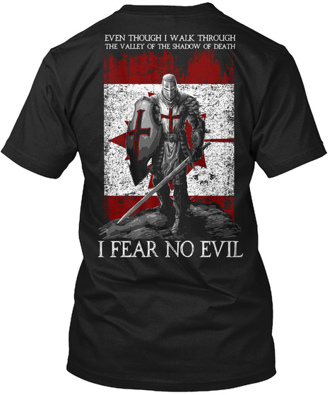  Even Though I Walk Through The Valley Of The Shadow Of Death I Fear No Evil Black T-Shirt Back