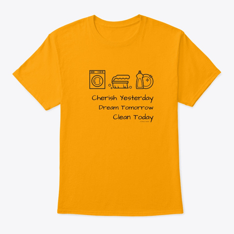 Clean Today Housekeeping Gold T-Shirt Front