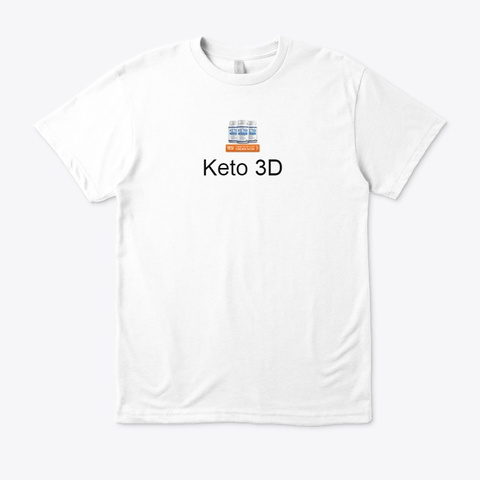 Keto 3 D   Price, Scam Or Legit Opinion! White T-Shirt Front