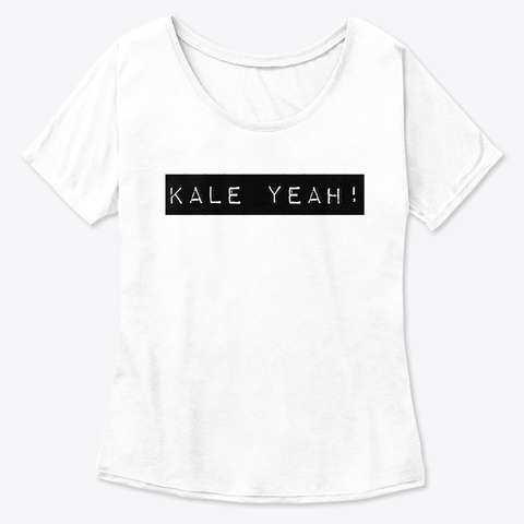 Kale Yeah!  T Shirt And Tanks  White  T-Shirt Front