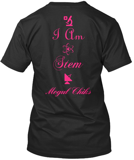 I Am Stem Mogul Chiks Black T-Shirt Back