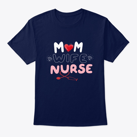 Mom Wife Nurse Navy T-Shirt Front