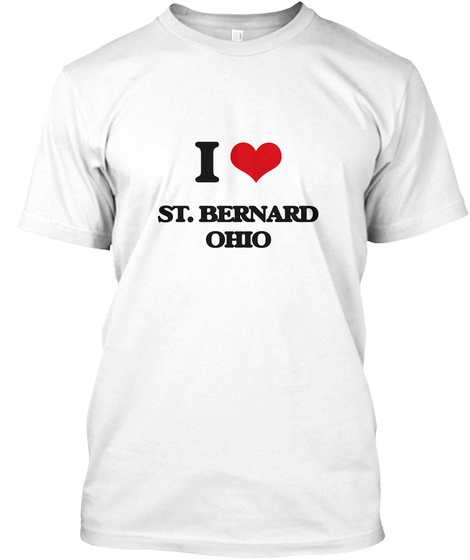 I Love St. Bernard Ohio White T-Shirt Front