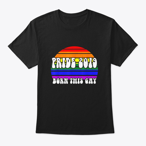 Funny Pride Rainbow Flag Born This Gay Black T-Shirt Front