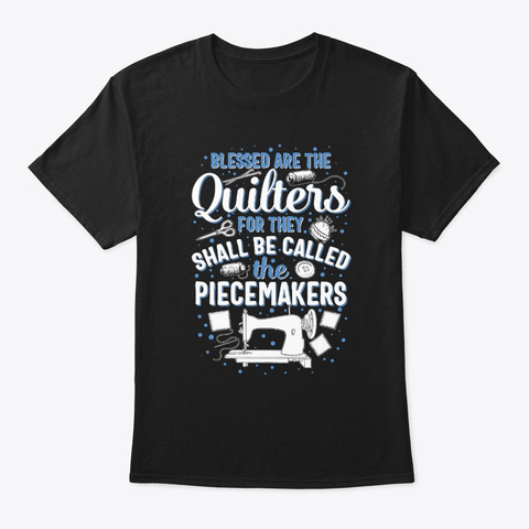 Blessed Quilters For Piecemakers Sewing Black T-Shirt Front
