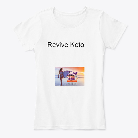 Revive Keto   Popular Weight Loss Pills White T-Shirt Front