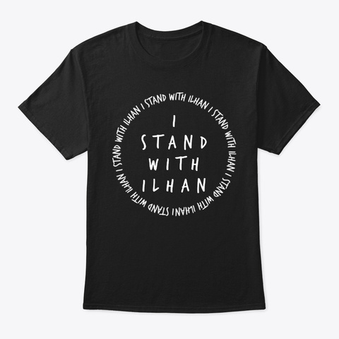 I Stand With Ilhan Black T-Shirt Front