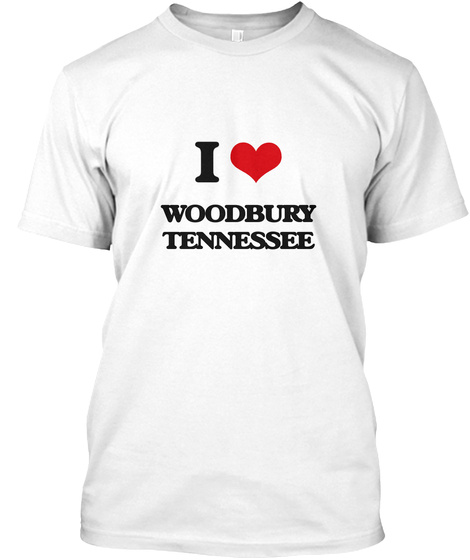 I Love Woodbury Tennessee White T-Shirt Front