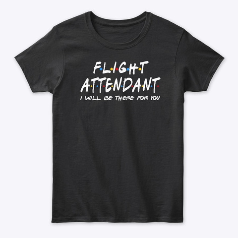 Flight Attendant Gifts Black T-Shirt Front