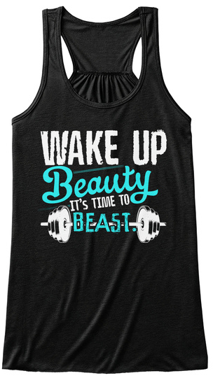 Wake Up Beauty It's Time To Beast.  Black T-Shirt Front