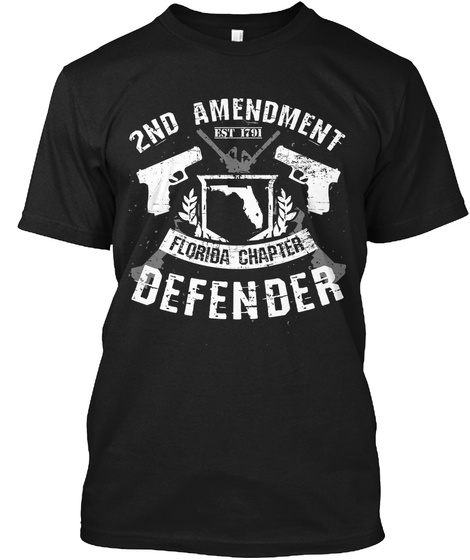 2 Nd Amendment Est 1791 Florida Chapter Defender Black T-Shirt Front