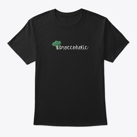 Broccoholic    Vegan, Veggies,  Healthy Black T-Shirt Front