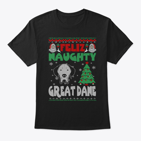 Feliz Naughty Great Dane Christmas Black T-Shirt Front