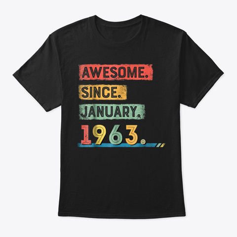 Awesome Since January 1963 T Shirt Dad B Black T-Shirt Front