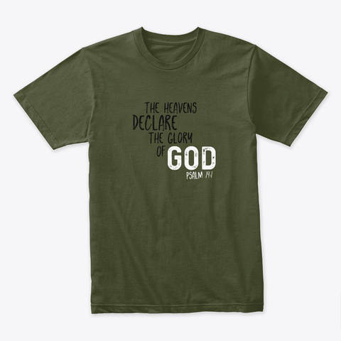 Psalm 19:1 T Shirt Military Green T-Shirt Front