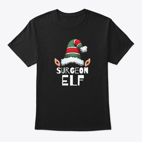 Surgeon Elf Christmas Holidays Xmas Black T-Shirt Front