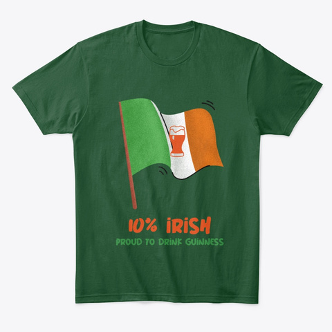 !0% Irish Proud To Drink Guinness Flag Forest Green  T-Shirt Front
