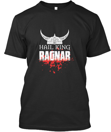 Hail King Ragnar Limited Edition Shirt