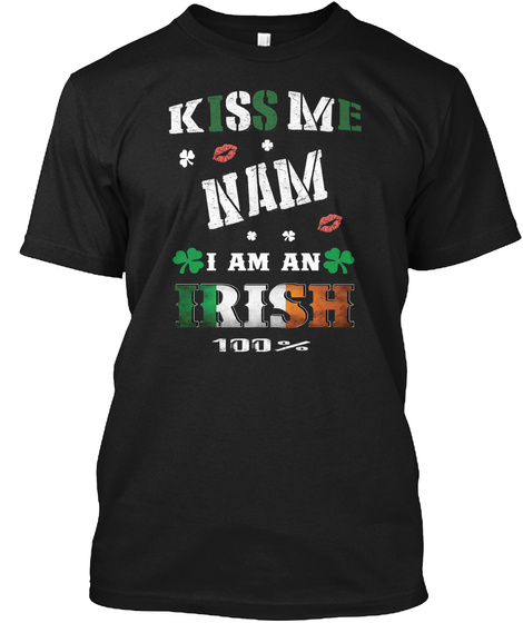 Nam Kiss Me I'm Irish Black T-Shirt Front