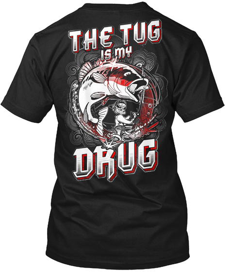 The Tug Is My Drug Black T-Shirt Back