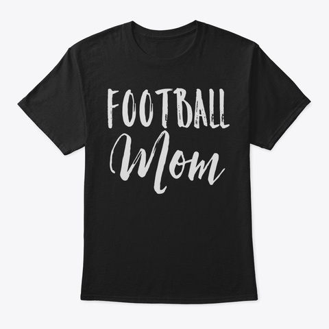 Football Mom Shirt Proud Momma Quarterba Black T-Shirt Front