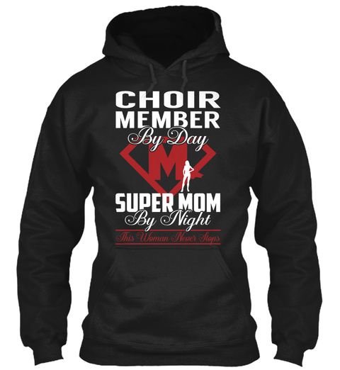 Choir Member   Super Mom Black T-Shirt Front