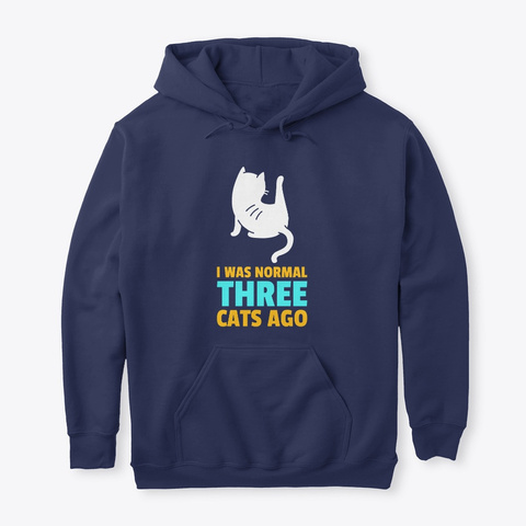 I Was Normal Three Cats Ago Navy T-Shirt Front