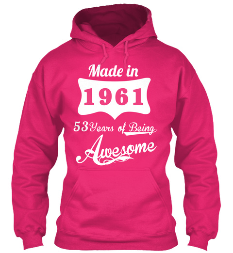Made In 1961 53 Years Of Being Awsome Heliconia T-Shirt Front