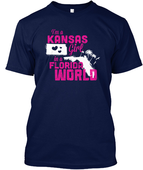 I'm A Kansas Girl In A Florida World Navy T-Shirt Front