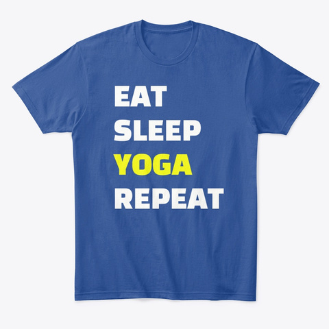 Yoga Eat Sleep Yoga Repeat Deep Royal T-Shirt Front