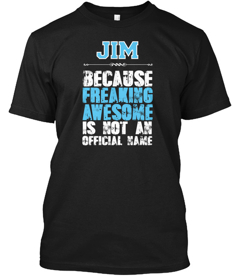Jon Because Freaking Awesome Is Not An Official Name Black T-Shirt Front