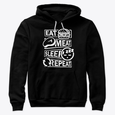 Eat Meat Sleep Repeat(White) Black T-Shirt Front