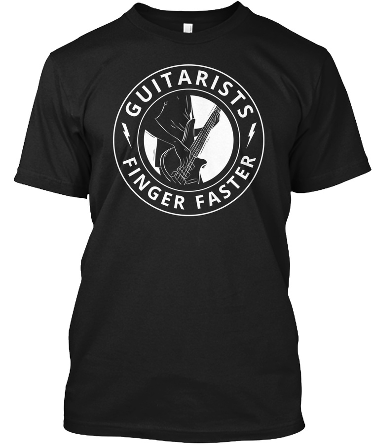 Guitarists Finger Faster TShirt Unisex Tshirt