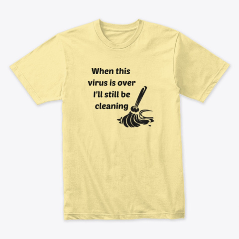 Still Be Cleaning Housekeeping Banana Cream T-Shirt Front