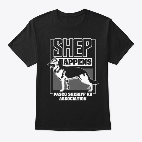 Shep Happens Pasco Sheriff K9 T-shirt