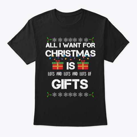 All I Want For Christmas Is Lots Of Black T-Shirt Front