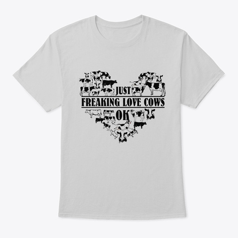 Just Freaking Love Cows Heart Shirt Light Steel T-Shirt Front