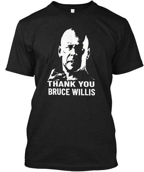 Thank You
Bruce Willis
 Black T-Shirt Front