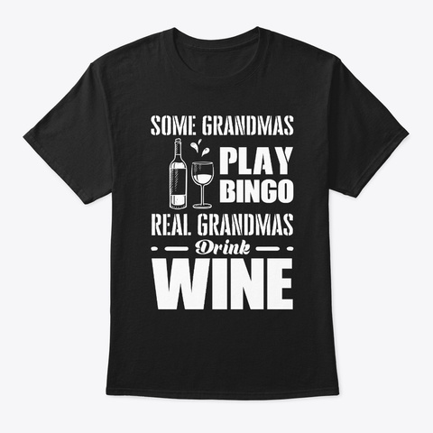 Play Bingo Real Grandmas Drink Wine Unisex Tshirt