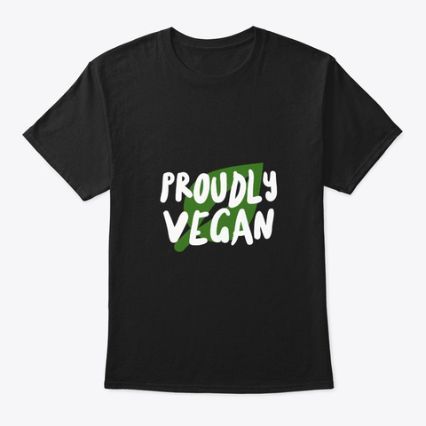 Proudly Vegan New Apparel Collection Black T-Shirt Front