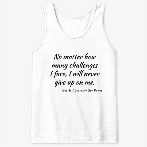 Love Self Journal Quote Tank White T-Shirt Front
