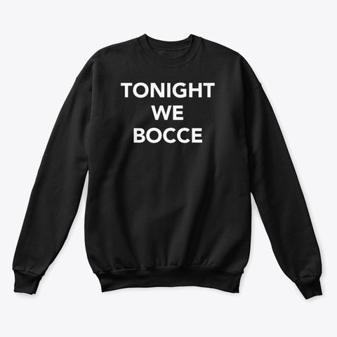 Tonight We Bocce Product, Funny Bocce Black T-Shirt Front