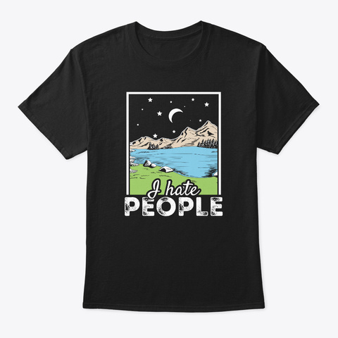 Cool I Hate People Cute Camping Design Black T-Shirt Front